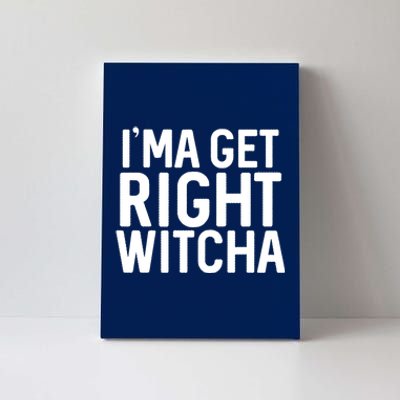 I'ma Get Right Witcha Migos Rapper Trending Gift Lover Canvas