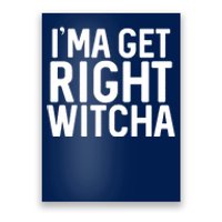 I'ma Get Right Witcha Migos Rapper Trending Gift Lover Poster