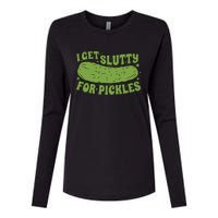 I Get Slutty For Pickles Funny Womens Cotton Relaxed Long Sleeve T-Shirt