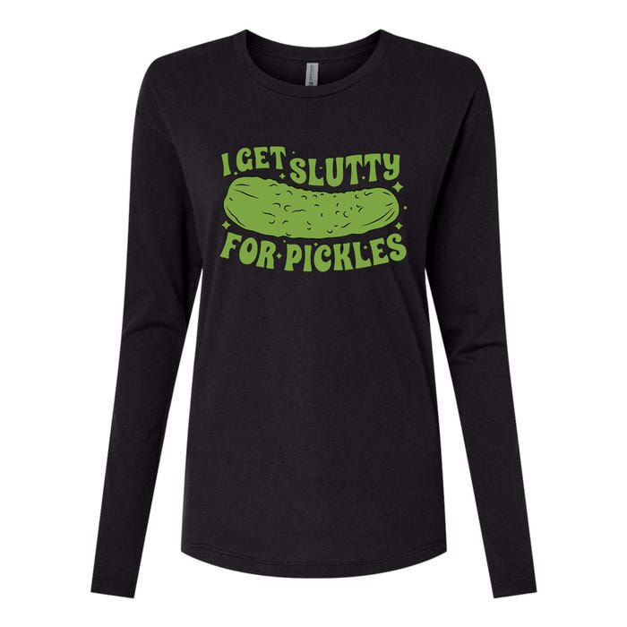 I Get Slutty For Pickles Funny Womens Cotton Relaxed Long Sleeve T-Shirt