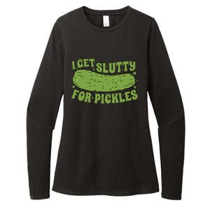 I Get Slutty For Pickles Funny Womens CVC Long Sleeve Shirt