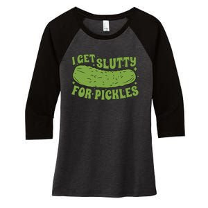 I Get Slutty For Pickles Funny Women's Tri-Blend 3/4-Sleeve Raglan Shirt