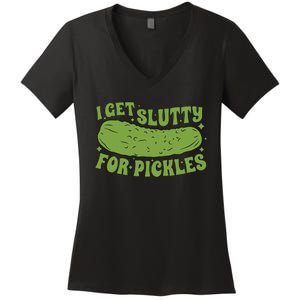 I Get Slutty For Pickles Funny Women's V-Neck T-Shirt