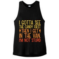 I Gotta See The Candy First Then I Get In The Van Stupid Ladies PosiCharge Tri-Blend Wicking Tank
