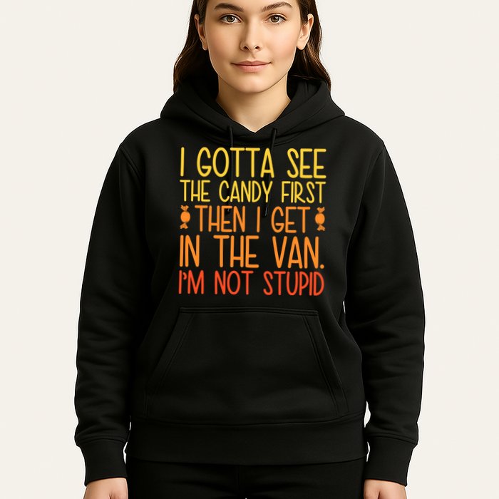 I Gotta See The Candy First Then I Get In The Van Stupid Hoodie