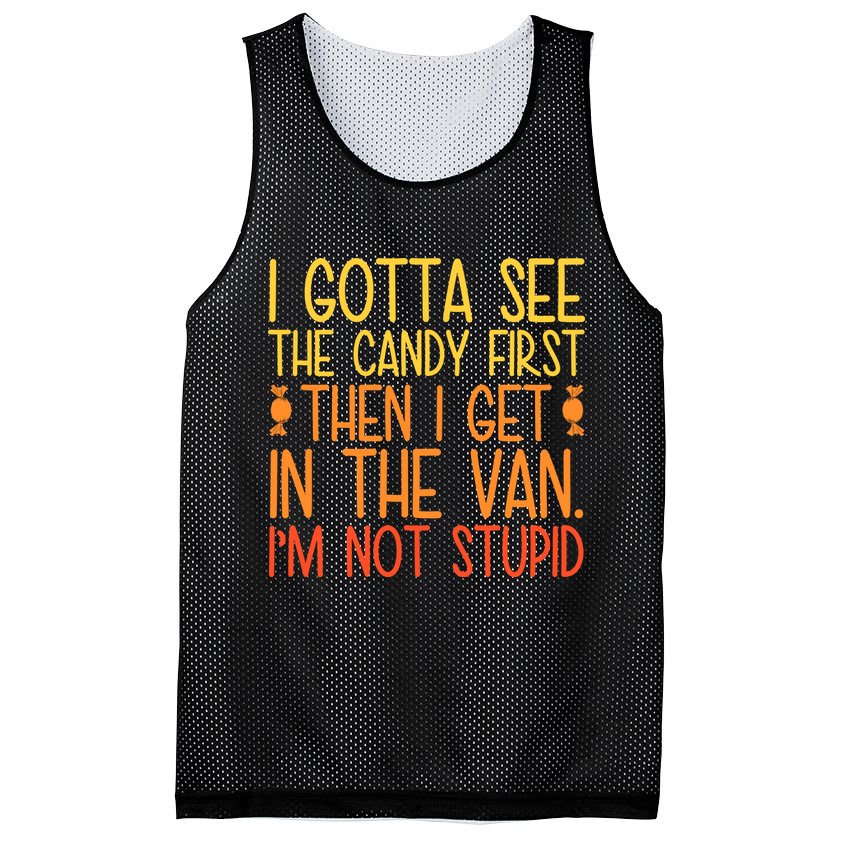 I Gotta See The Candy First Then I Get In The Van Stupid Mesh Reversible Basketball Jersey Tank