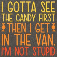 I Gotta See The Candy First Then I Get In The Van Stupid Cotton Canvas Backpack