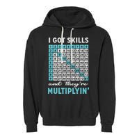 I Got Skills And They're Multiplying Garment-Dyed Fleece Hoodie