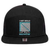 I Got Skills And They're Multiplying 7 Panel Mesh Trucker Snapback Hat