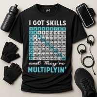 I Got Skills And They're Multiplying Cooling Performance Crew T-Shirt