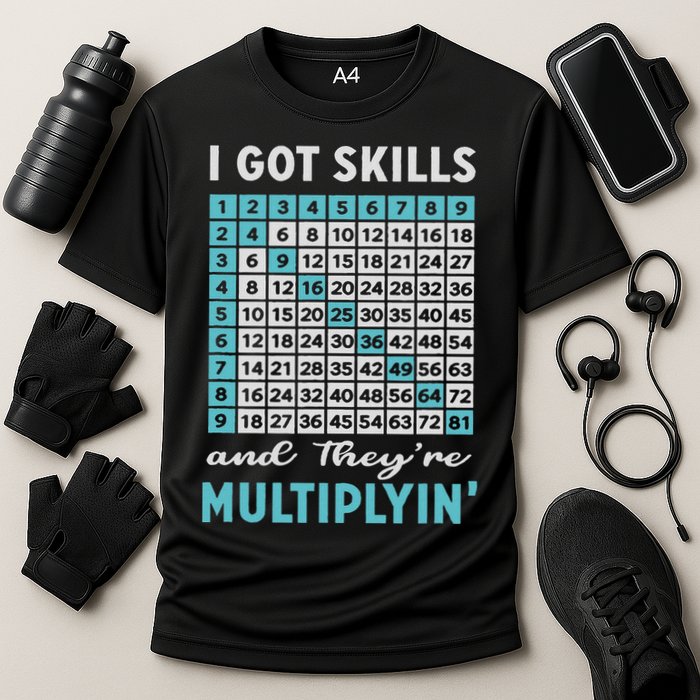 I Got Skills And They're Multiplying Cooling Performance Crew T-Shirt