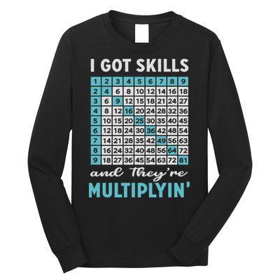 I Got Skills And They're Multiplying Long Sleeve Shirt