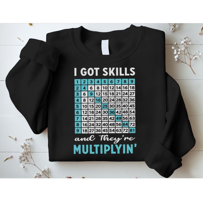 I Got Skills And They're Multiplying Sweatshirt