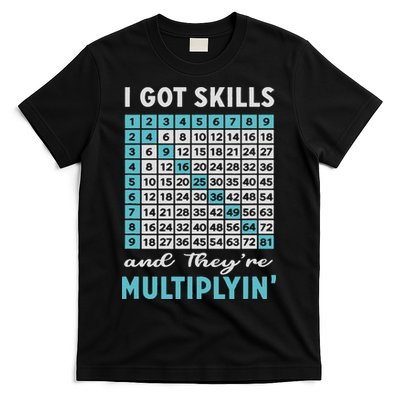 I Got Skills And They're Multiplying T-Shirt