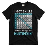 I Got Skills And They're Multiplying T-Shirt