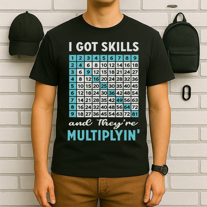I Got Skills And They're Multiplying T-Shirt