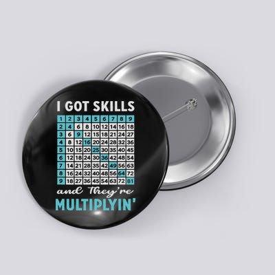 I Got Skills And They're Multiplying Button