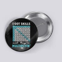 I Got Skills And They're Multiplying Button