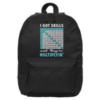 I Got Skills And They're Multiplying 16 in Basic Backpack