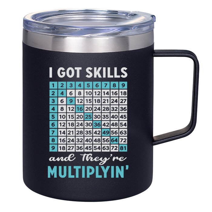 I Got Skills And They're Multiplying 12oz Stainless Steel Coffee Mug
