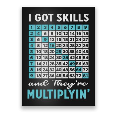 I Got Skills And They're Multiplying Poster
