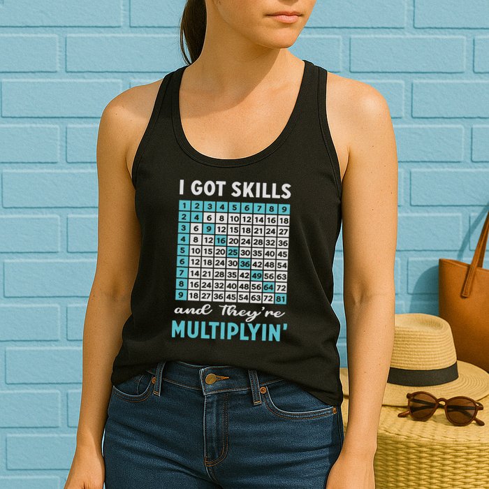 I Got Skills And They're Multiplying Womens Tank Top