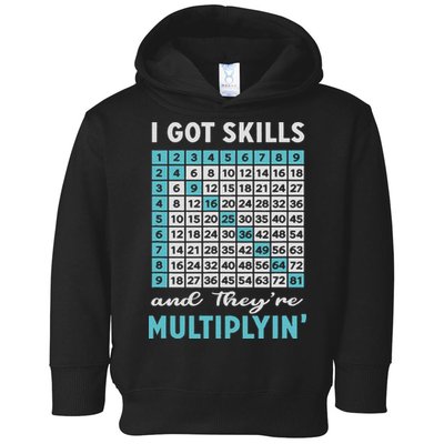 I Got Skills And They're Multiplying Toddler Hoodie