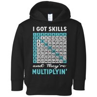 I Got Skills And They're Multiplying Toddler Hoodie