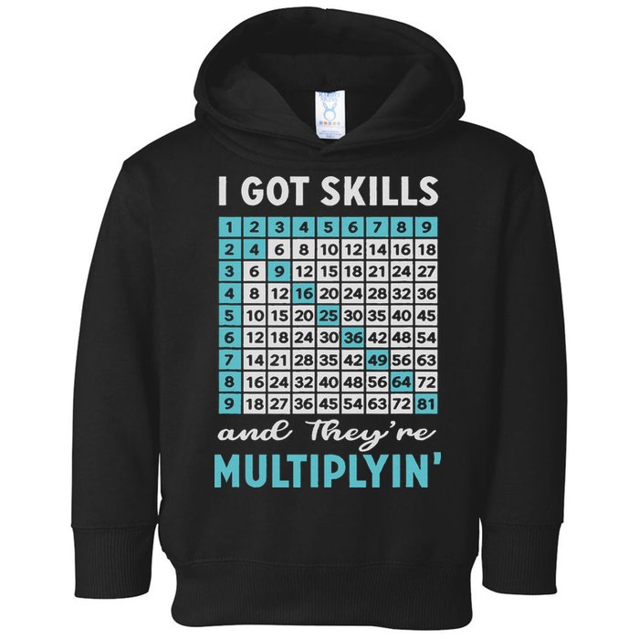 I Got Skills And They're Multiplying Toddler Hoodie