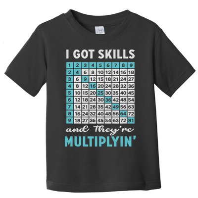 I Got Skills And They're Multiplying Toddler T-Shirt