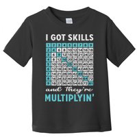 I Got Skills And They're Multiplying Toddler T-Shirt