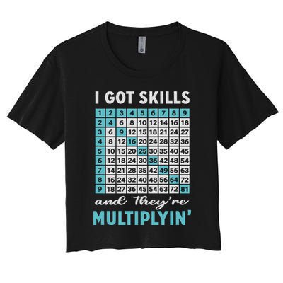 I Got Skills And They're Multiplying Women's Crop Top Tee