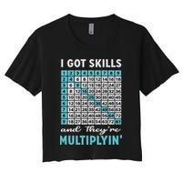 I Got Skills And They're Multiplying Women's Crop Top Tee