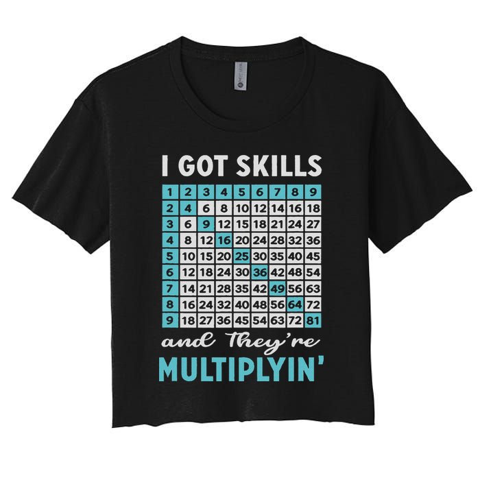 I Got Skills And They're Multiplying Women's Crop Top Tee