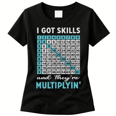 I Got Skills And They're Multiplying Womens T-Shirt