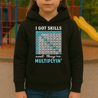 I Got Skills And They're Multiplying Kids Hoodie