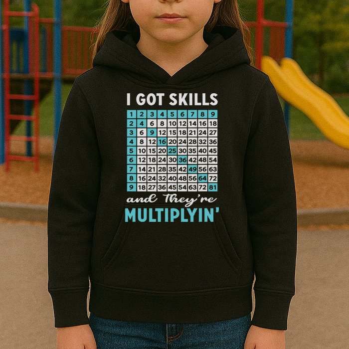 I Got Skills And They're Multiplying Kids Hoodie
