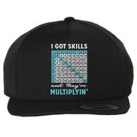 I Got Skills And They're Multiplying Wool Snapback Cap