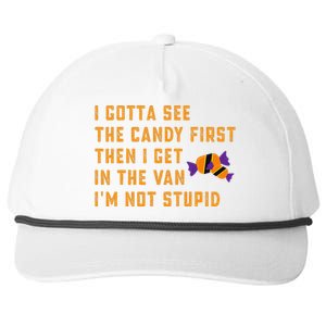 I Gotta See The Candy First. IM Not Stupid Creepy Adult Snapback Five-Panel Rope Hat