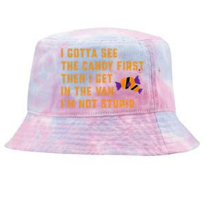 I Gotta See The Candy First. IM Not Stupid Creepy Adult Tie-Dyed Bucket Hat