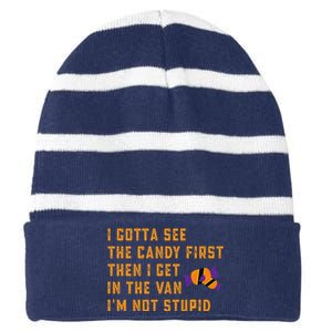 I Gotta See The Candy First. IM Not Stupid Creepy Adult Striped Beanie with Solid Band