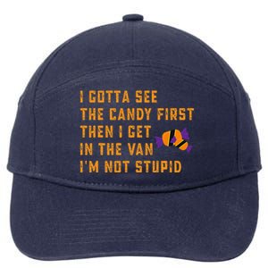 I Gotta See The Candy First. IM Not Stupid Creepy Adult 7-Panel Snapback Hat