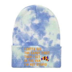 I Gotta See The Candy First. IM Not Stupid Creepy Adult Tie Dye 12in Knit Beanie