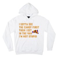 I Gotta See The Candy First. IM Not Stupid Creepy Adult Hoodie