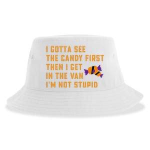 I Gotta See The Candy First. IM Not Stupid Creepy Adult Sustainable Bucket Hat