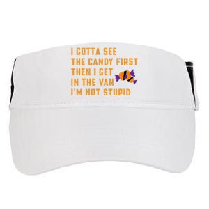 I Gotta See The Candy First. IM Not Stupid Creepy Adult Adult Drive Performance Visor