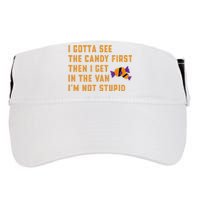 I Gotta See The Candy First. IM Not Stupid Creepy Adult Adult Drive Performance Visor