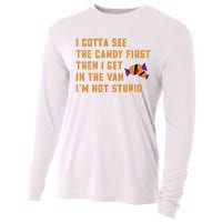 I Gotta See The Candy First. IM Not Stupid Creepy Adult Cooling Performance Long Sleeve Crew