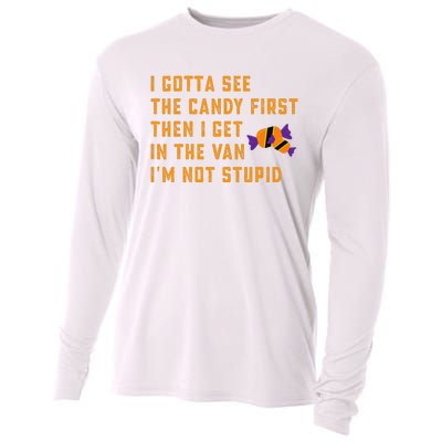 I Gotta See The Candy First. IM Not Stupid Creepy Adult Cooling Performance Long Sleeve Crew