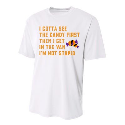 I Gotta See The Candy First. IM Not Stupid Creepy Adult Performance Sprint T-Shirt